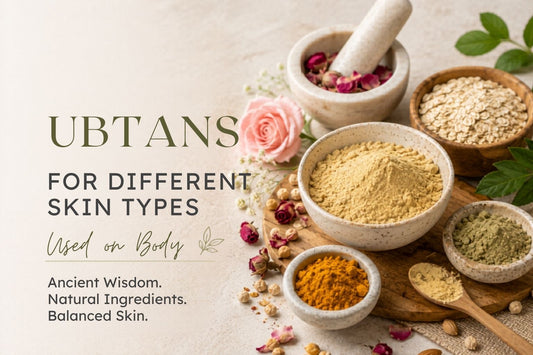 Best Ubtans for Different Skin Types | Ayurvedic Body Care Guide